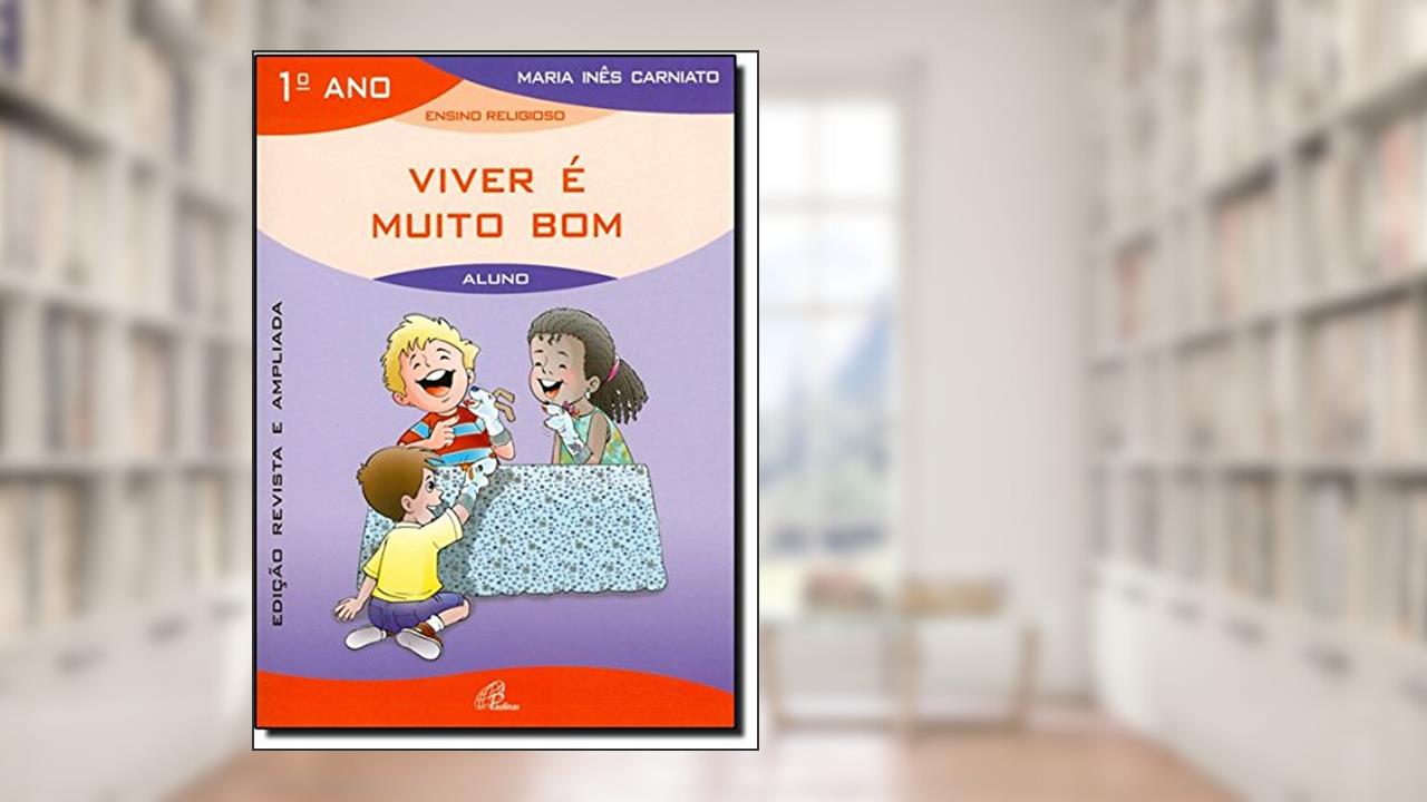 Capa de Viver é muito bom - 1º ano (livro do aluno): edição revista e ampliada, do autor Maria Inês Carniato