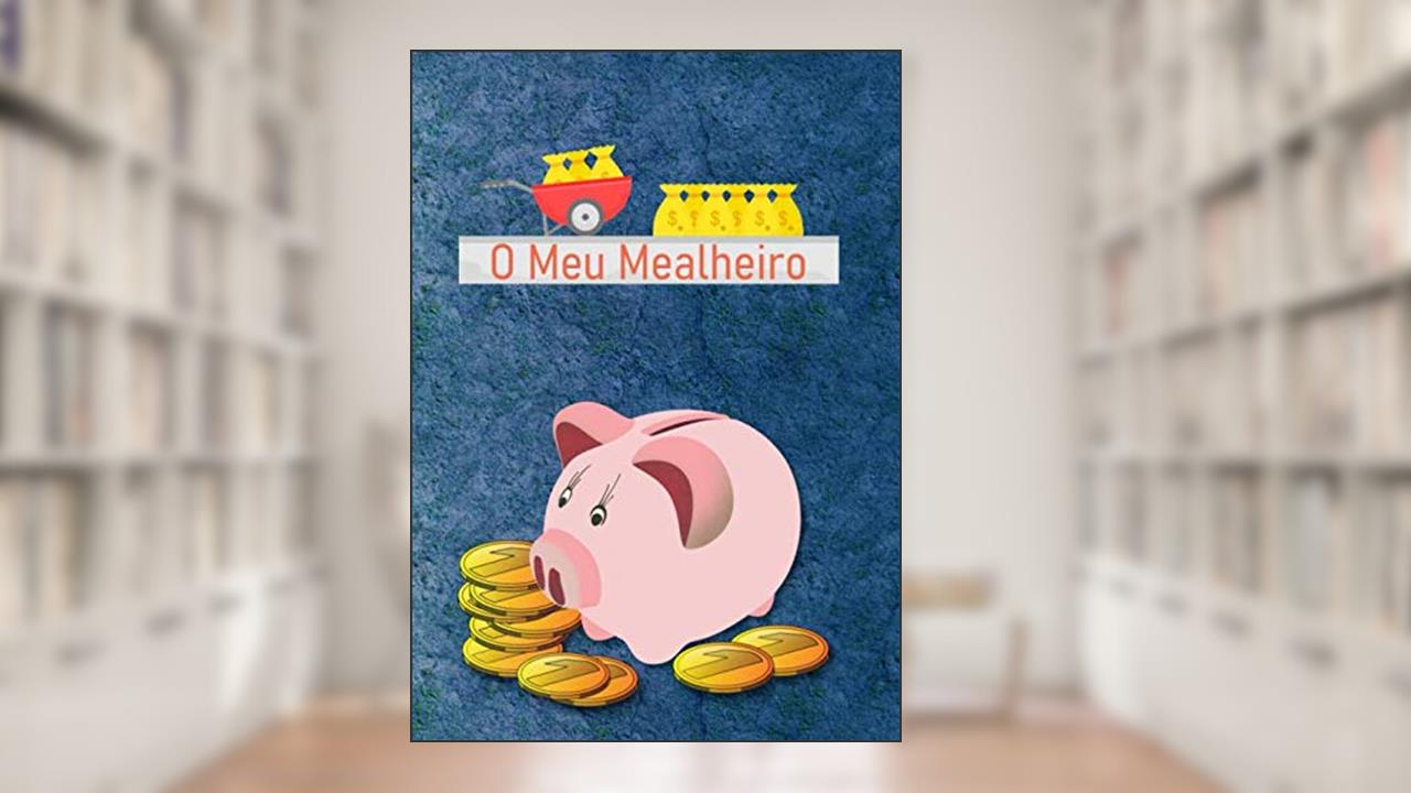 Capa de O Meu Mealheiro: Objectivos, planos e estratégias monetárias | Registo de poupança de dinheiro para jovens e crianças (Portuguese Edition), do autor Publicações Amor de Formiguinha