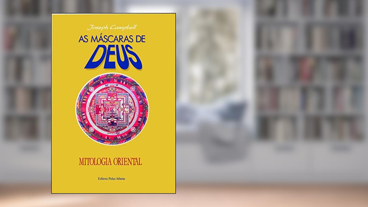 As máscaras de Deus - Volume 2 - Mitologia oriental, do autor Joseph Campbell