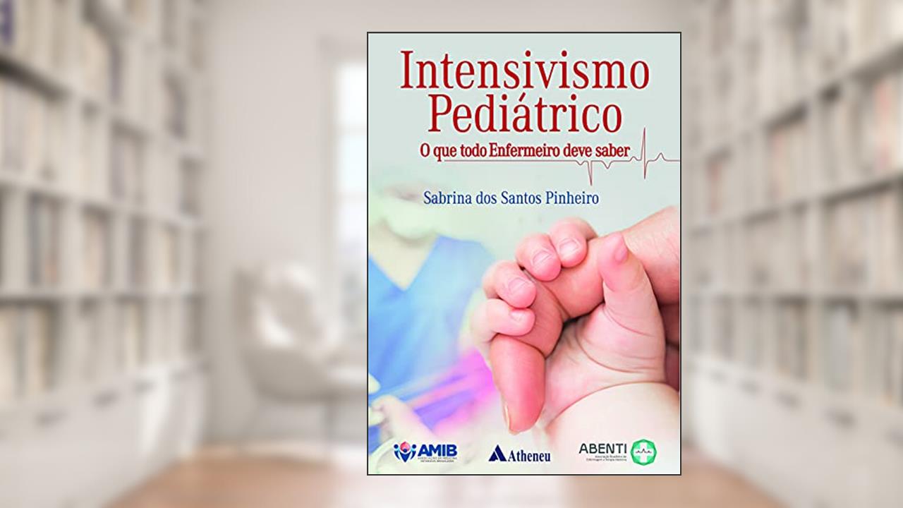Capa de Intensivismo Pediátrico: o que Todo Enfermeiro Deve Saber, do autor Sabrina dos Santos Pinheiro