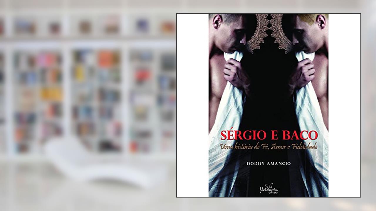 Capa de Sérgio e Baco: uma História de Fé, Amor e Fidelidade, do autor Doddy Amancio