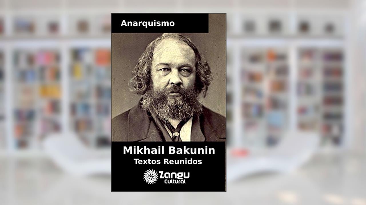 Capa de Anarquismo Mikhail Bakunin: Textos Escolhidos (Coleção ANARQUISMO Livro 1), do autor Mikhail Bakunin
