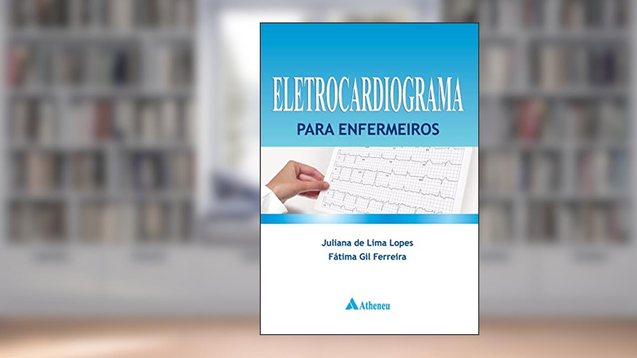 Capa de Eletrocardiograma Para Enfermeiros, do autor Juliana de Lima Lopes; Fátima Gil Ferreira