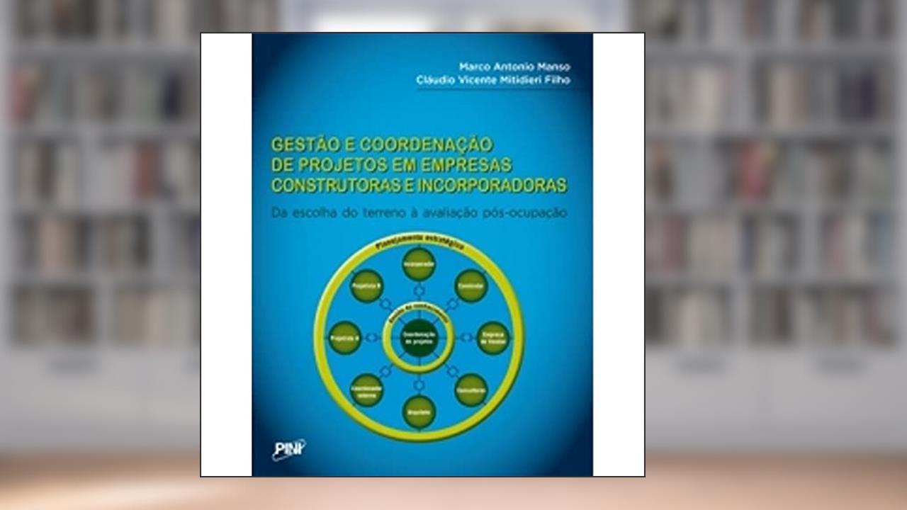Capa de Gestão e Coordenação de Projetos em Empresas Construtoras e Incorporadoras, do autor Marco Antonio Manso; Cláudio Vicente Mitidieri Filho