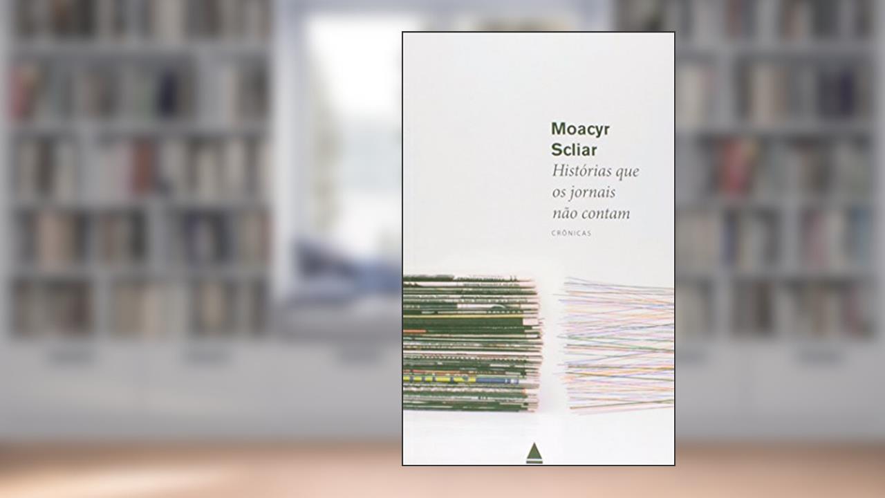 Capa de Histórias que os Jornais não Contam, do autor Moacyr Scliar