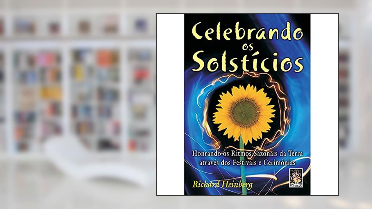 Capa de Celebrando os Solstícios, do autor Richard Heinberg