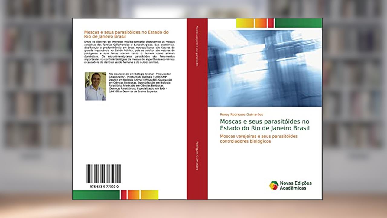 Capa de Moscas e seus parasitóides no Estado do Rio de Janeiro Brasil: Moscas varejeiras e seus parasitóides controladores biológicos, do autor Roney Rodrigues Guimarães