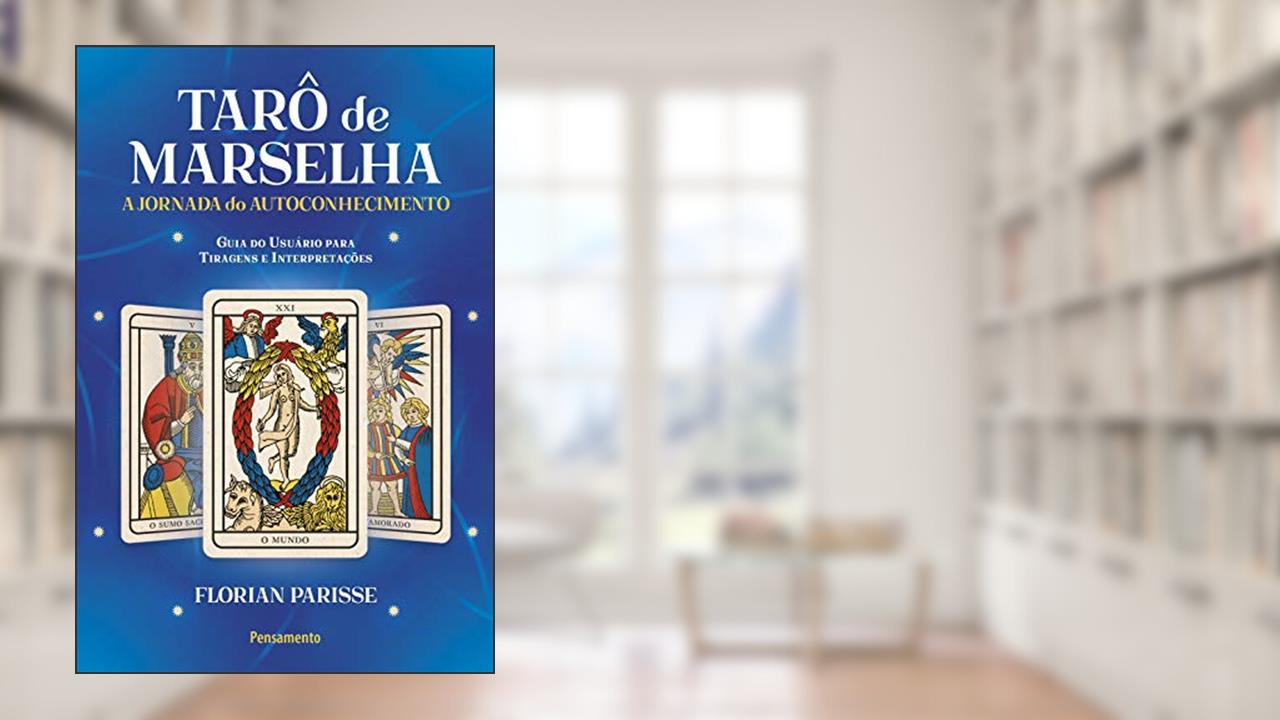 Capa de Tarô de Marselha: A jornada do autoconhecimento: Guia do Usuário para Tiragens e Interpretações, do autor Florian Parisse
