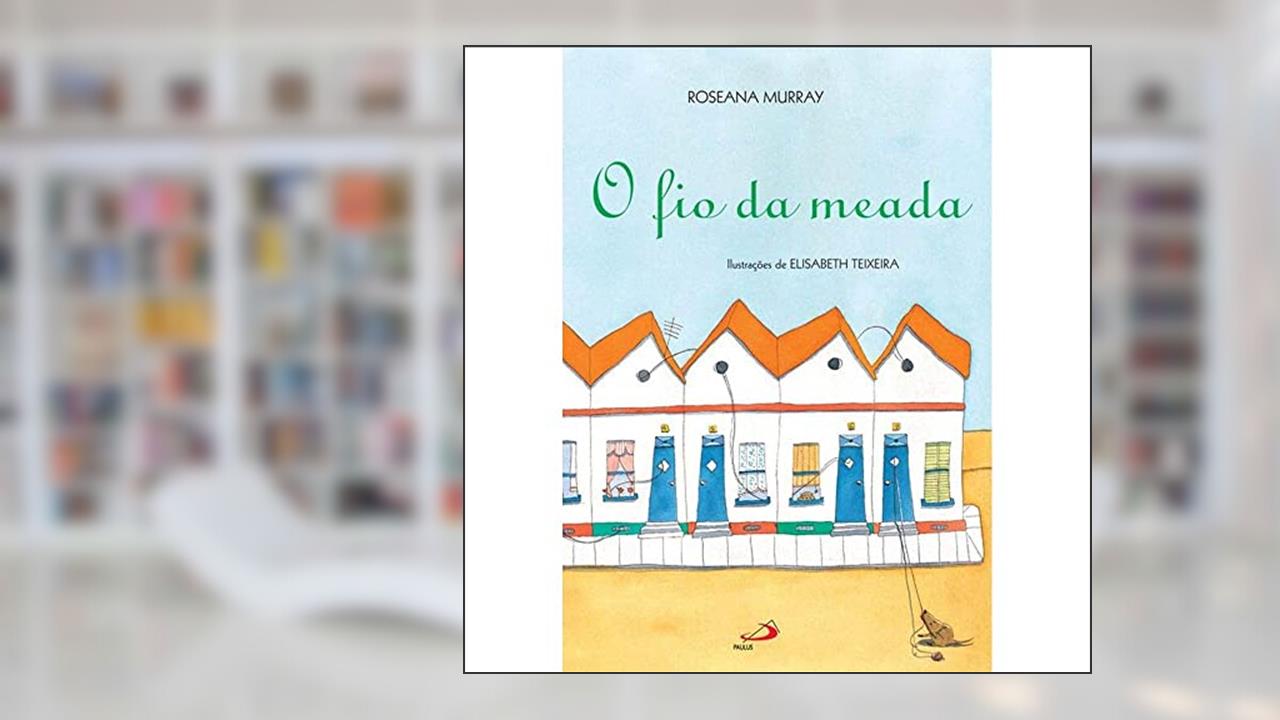 Capa de O fio da Meada, do autor Roseana Murray