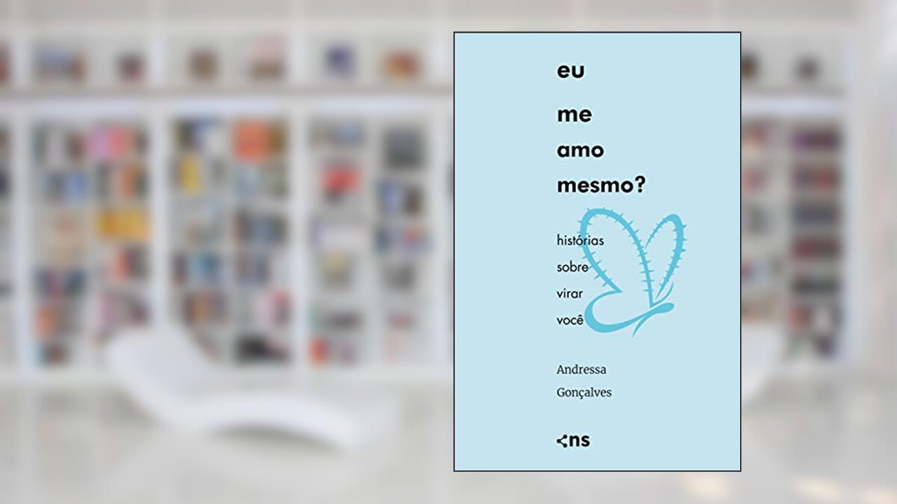 Capa de Eu me amo mesmo?: Histórias sobre virar você, do autor Andressa Gonçalves