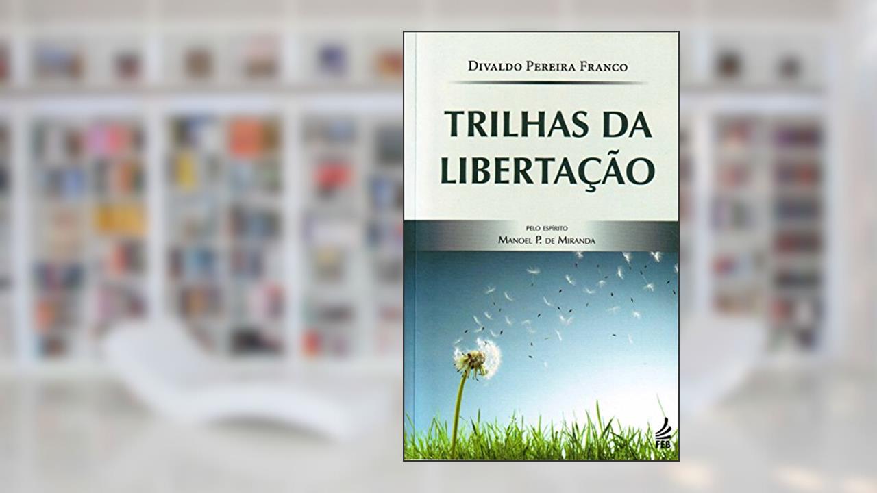 Capa de Trilhas da Libertação, do autor Divaldo Pereira Franco; Manoel Philomeno de Miranda