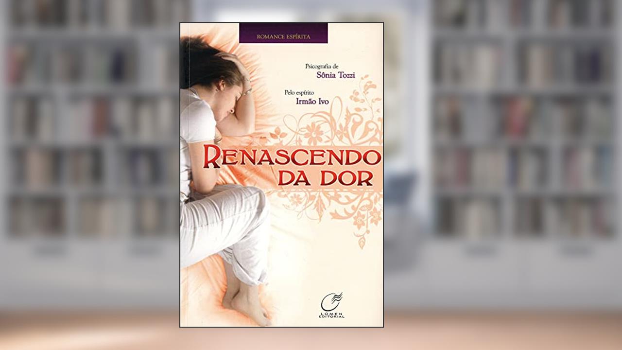 Capa de Renascendo da dor, do autor Sônia Tozzi; Irmão Ivo