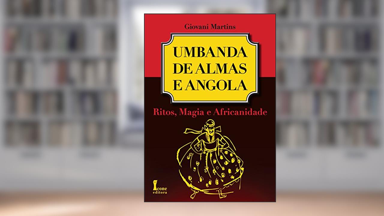 Capa de Umbanda de Almas e Angola. Ritos, Magia e Africanidade, do autor Giovani Martins