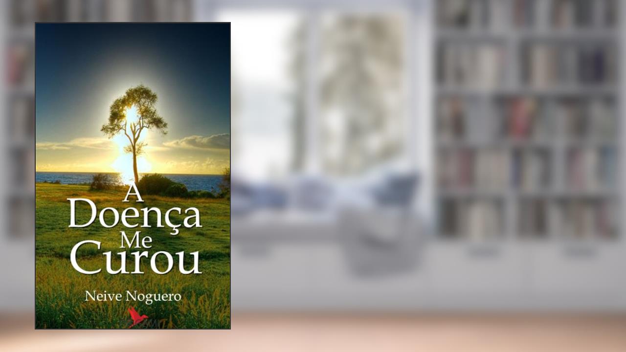 Capa de A Doença me Curou, do autor Neive Noguero