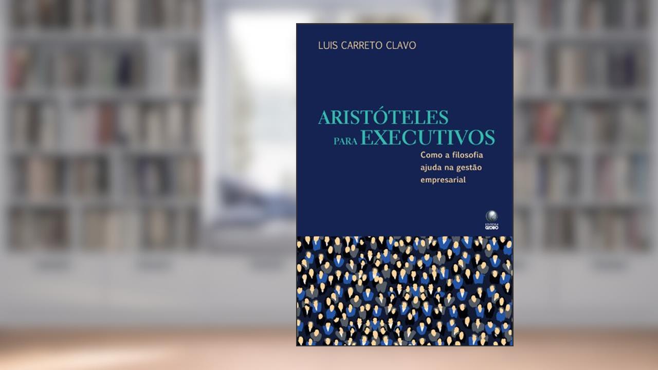 Capa de Aristóteles Para Executivos, do autor Luis Carreto Clavo