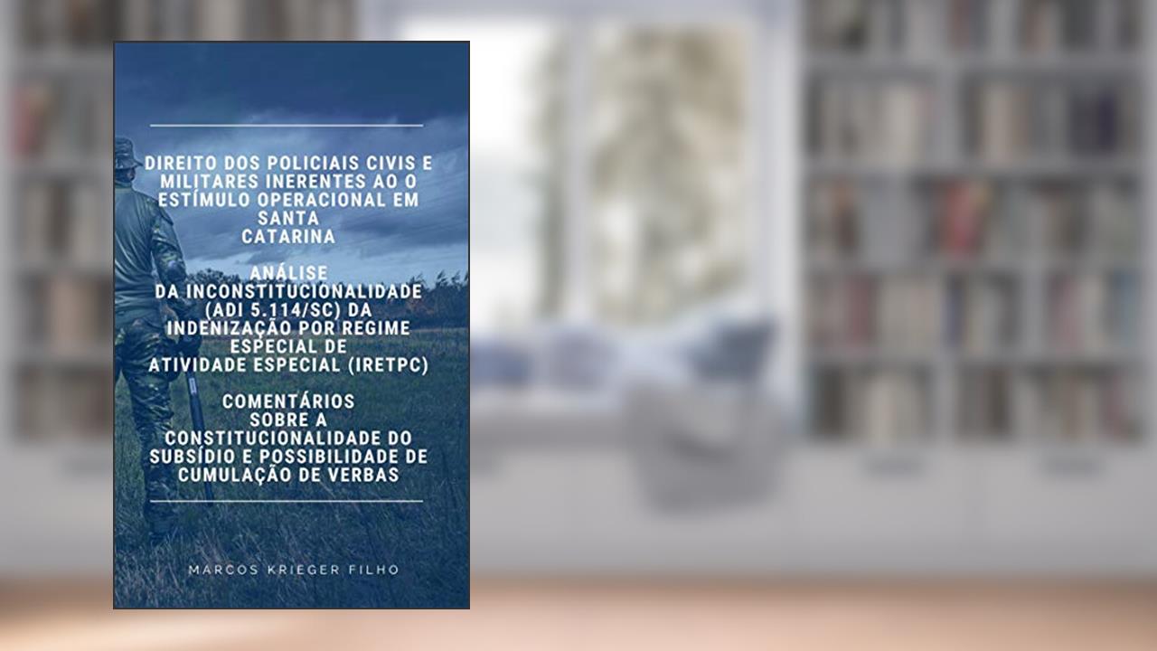 Capa de DIREITO DOS POLICIAIS CIVIS E MILITARES : SUBSÍDIO E POSSIBILIDADE DE CUMULAÇÃO DE VERBAS, do autor Marcos Krieger Filho
