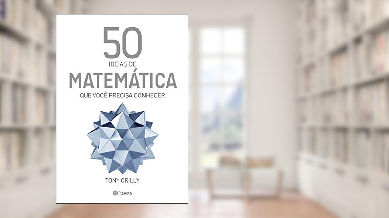 Capa de 50 ideias de matemática que você precisa conhecer, do autor Tony Crilly