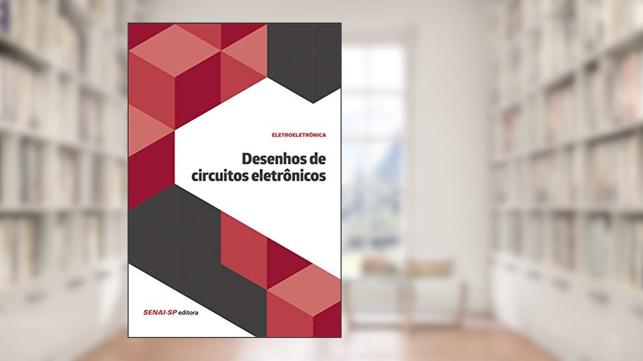Capa de Desenho de Circuitos Eletrônicos, do autor SENAI-SP Editora
