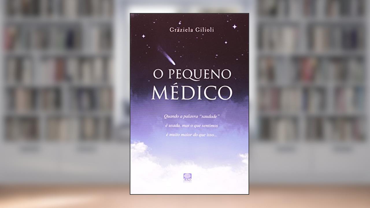 Capa de O Pequeno Medico, do autor Graziela Gilioli