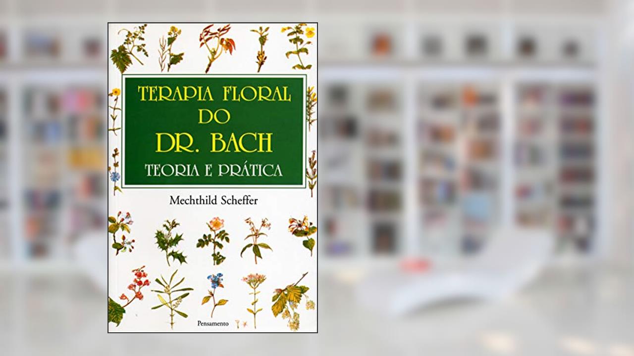Capa de Terapia Floral do dr. Bach: Teoria e Prática, do autor Mechthild Scheffer