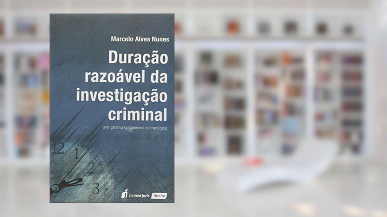 Capa de Duração Razoável Da Investigação Criminal, do autor Marcelo Alves Nunes