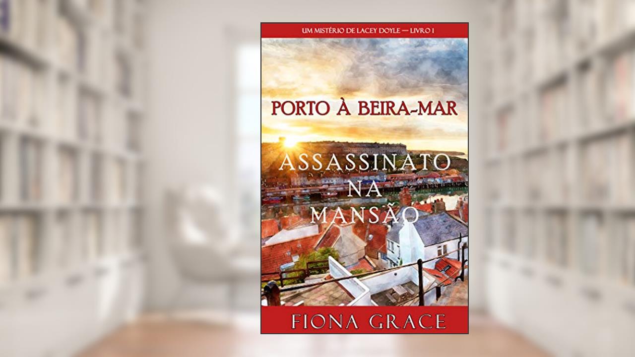 Assassinato na Mansão (Um Mistério de Lacey Doyle - Livro 1), do autor Fiona Grace