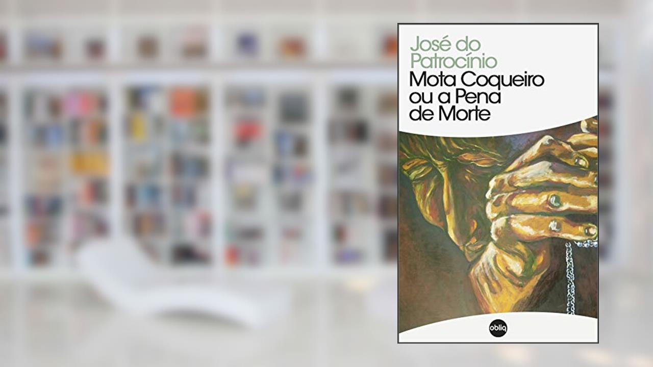 Capa de Mota Coqueiro ou A pena de morte (Clássicos Hiperliteratura Livro 92), do autor José do Patrocínio