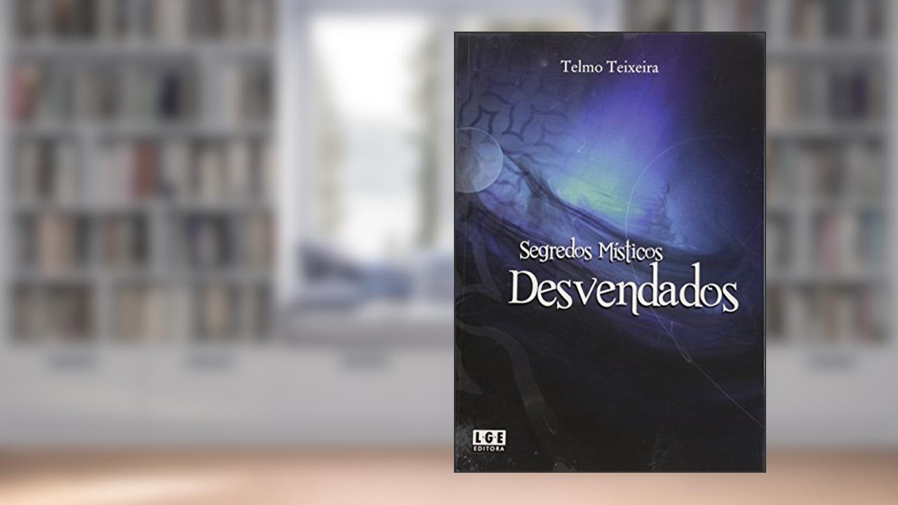 Capa de Segredos Místicos Desvendados, do autor Telmo Teixeira