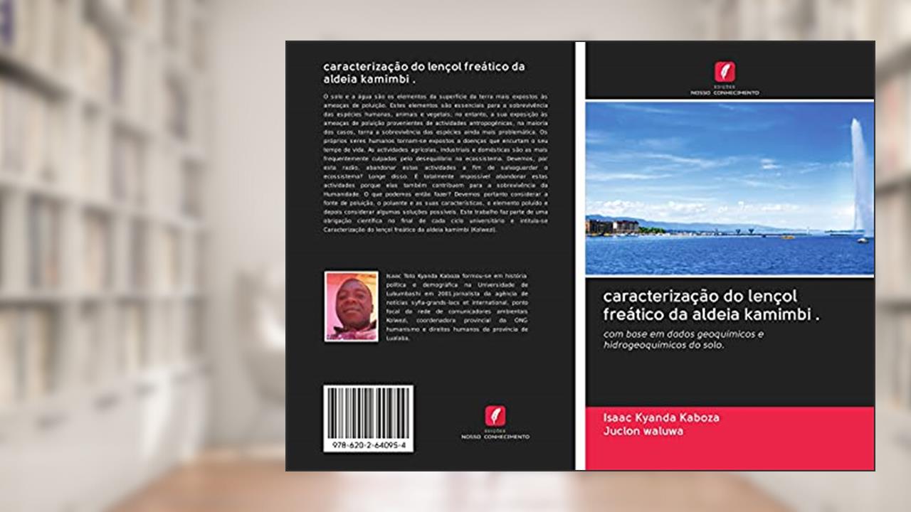 Capa de caracterização do lençol freático da aldeia kamimbi .: com base em dados geoquímicos e hidrogeoquímicos do solo., do autor Isaac Kyanda Kaboza; Juclon Waluwa