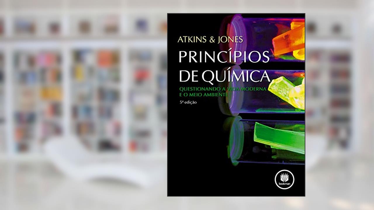 Princípios de Química: Questionando a Vida Moderna... | Resenha