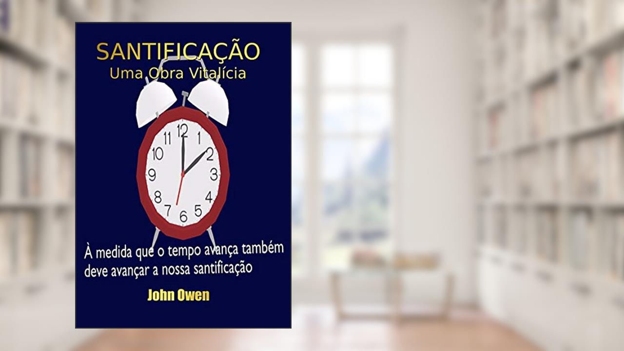 Capa de Santificação - Uma Obra Vitalícia, do autor Silvo Dutra