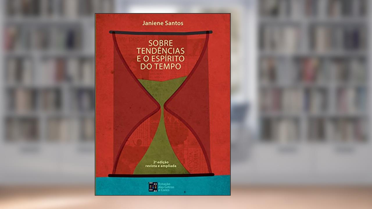 Capa de Sobre Tendências e o Espírito do Tempo, do autor Janiene Santos