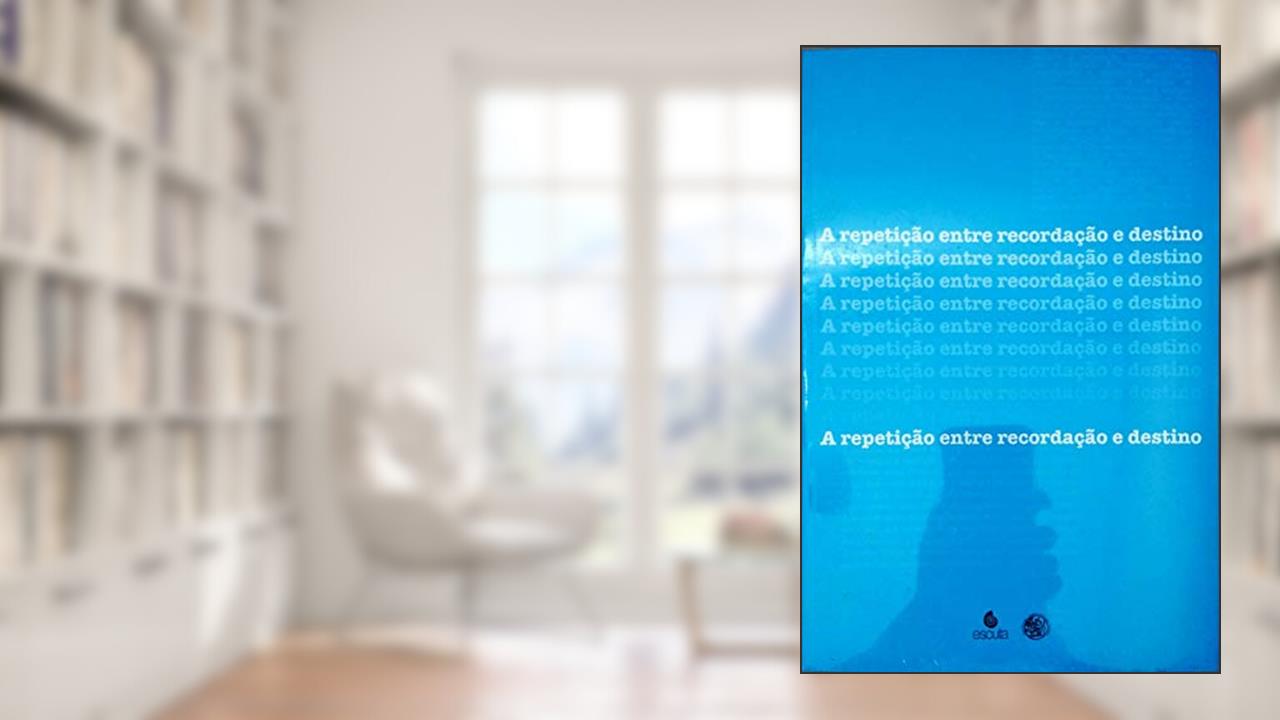 Capa de A Repetição Entre Recordação e Destino, do autor Vários Autores