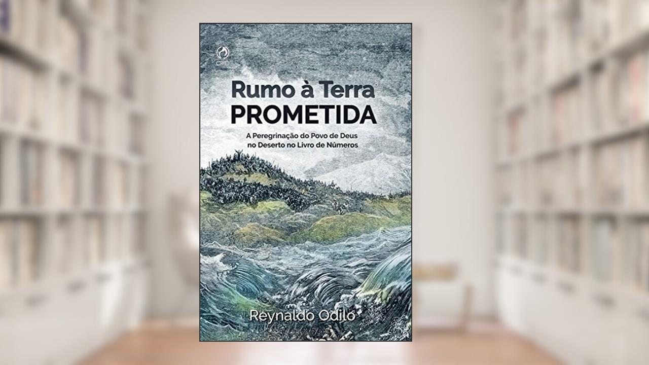 Capa de Rumo a Terra Prometida: A Peregrinação do Povo de Deus no Deserto no Livro de Números, do autor Reynaldo Odilo