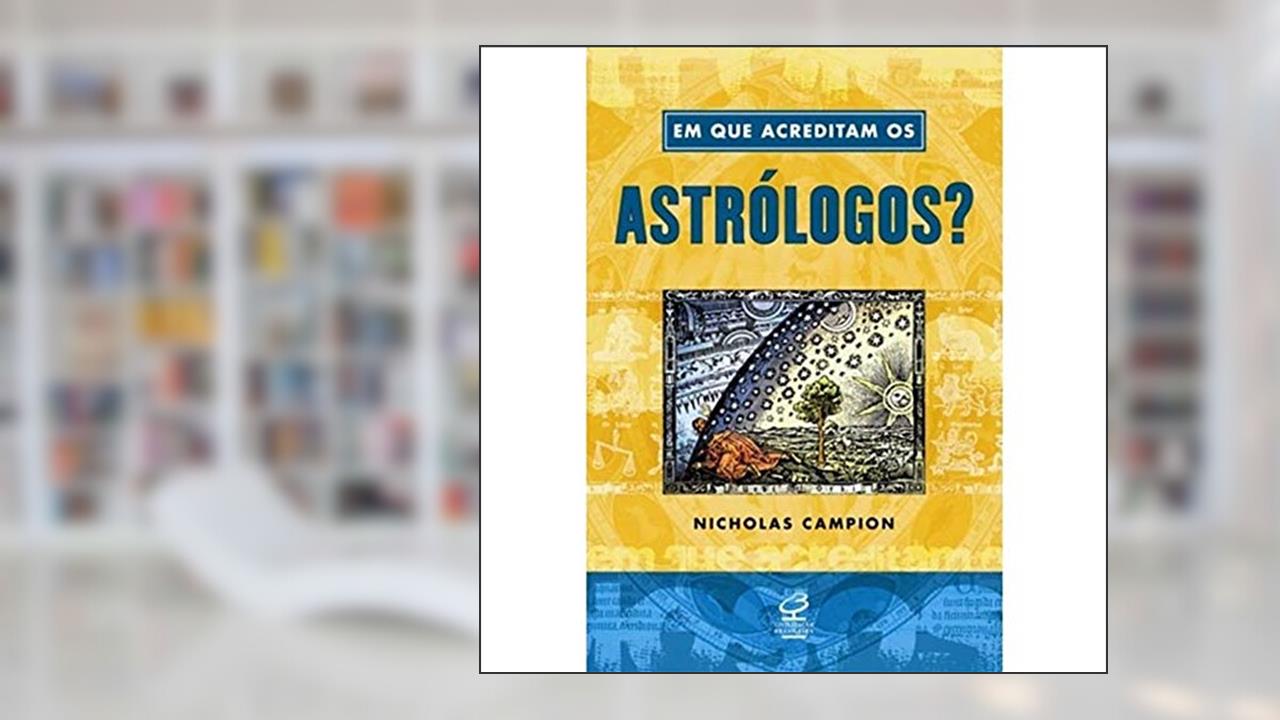 Capa de Em que acreditam os astrólogos?, do autor Nicholas Campion