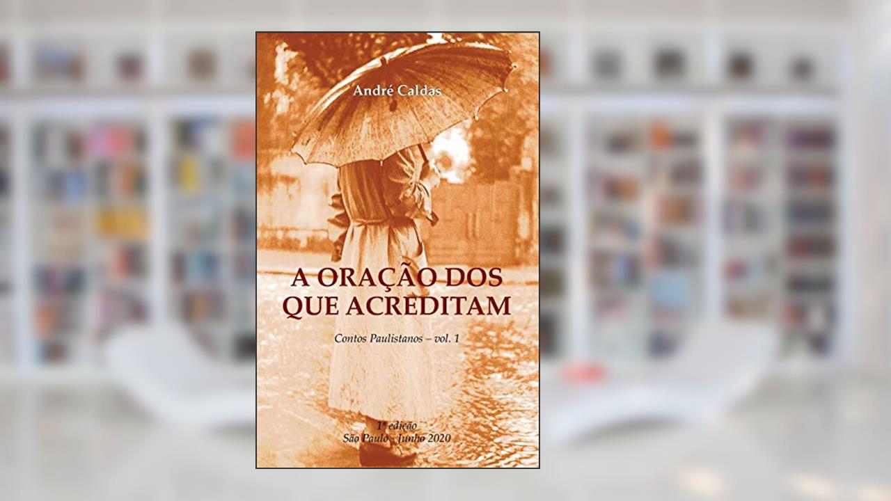 Capa de A Oração dos que Acreditam, do autor André Caldas