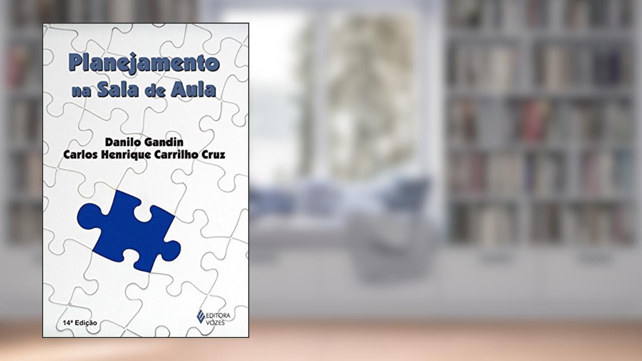 Planejamento na sala de aula, do autor Danilo Gandin; Carlos Henrique Carrilho Cruz