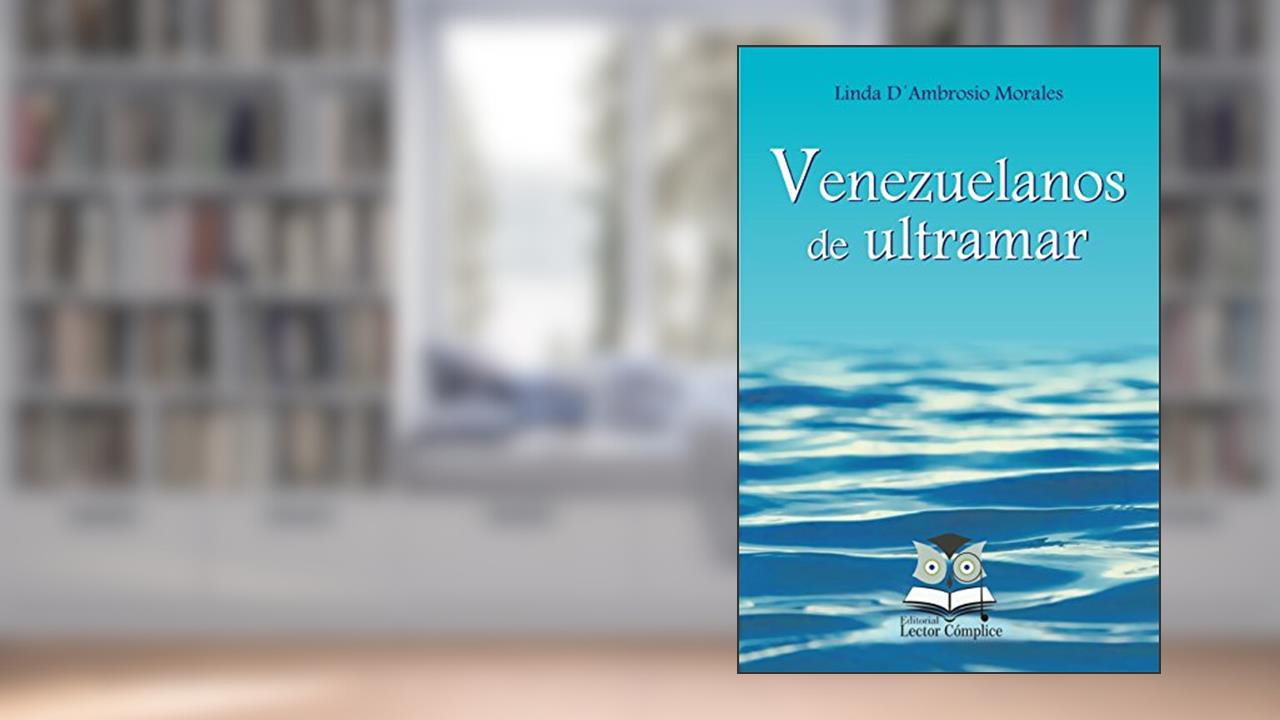 Capa de Venezuelanos de ultramar (Esboços biográficos), do autor Linda D´Ambrosio Morales