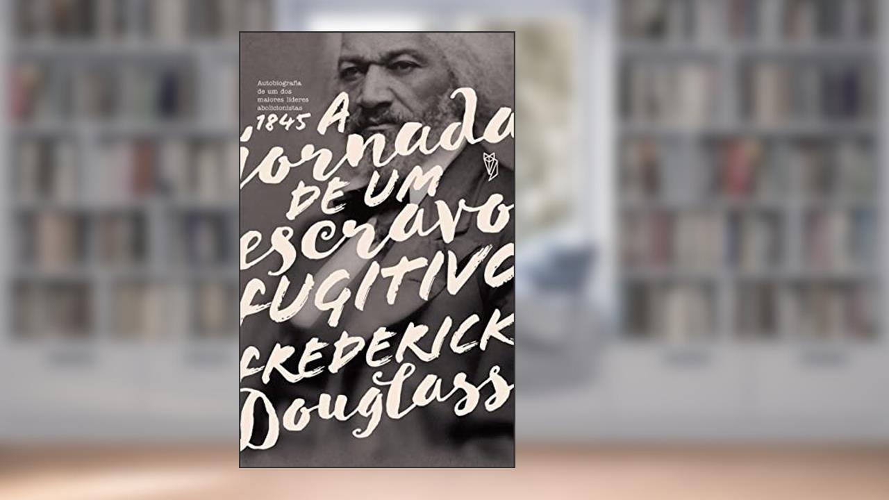 Capa de A jornada de um escravo fugitivo, do autor Frederick Douglass