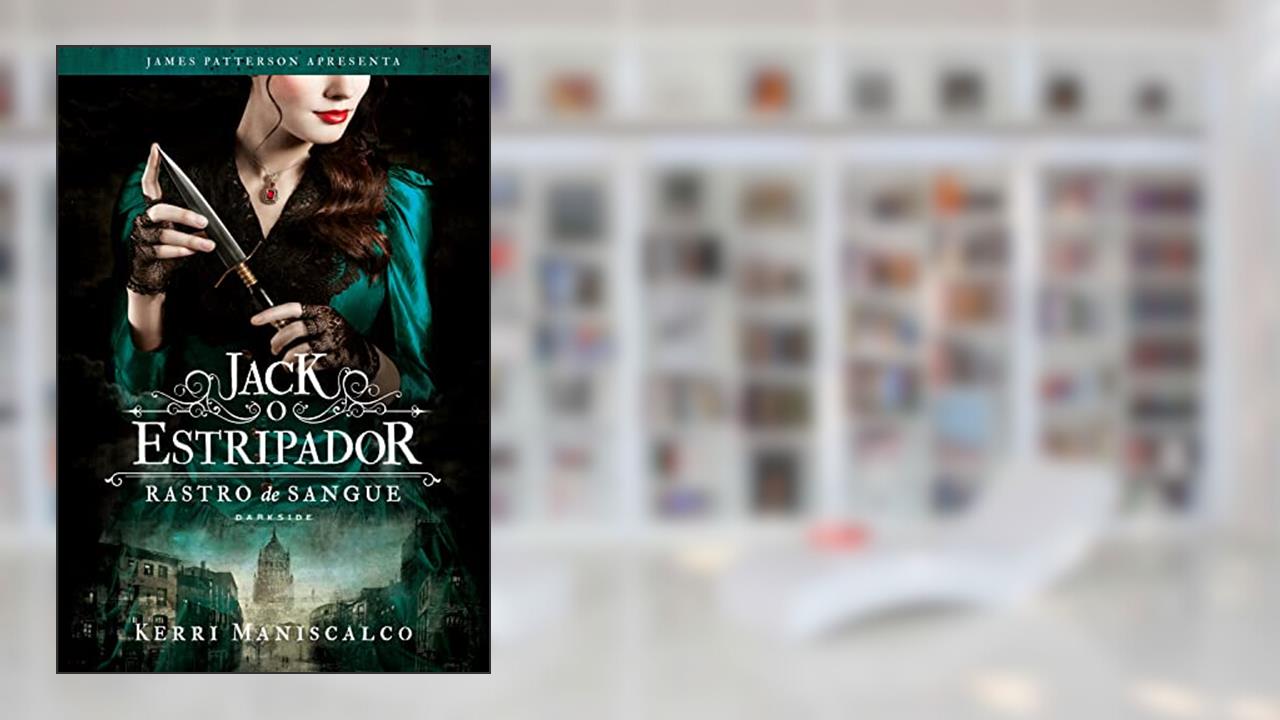 Rastro de Sangue: Jack, o Estripador: O assassino mais perigoso da história espera por você: 1, do autor Kerri Maniscalco