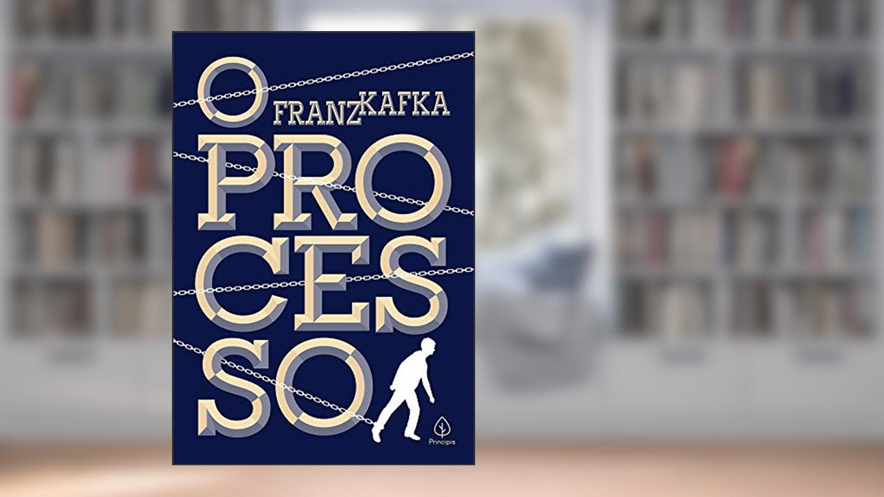O processo, do autor Franz Kafka