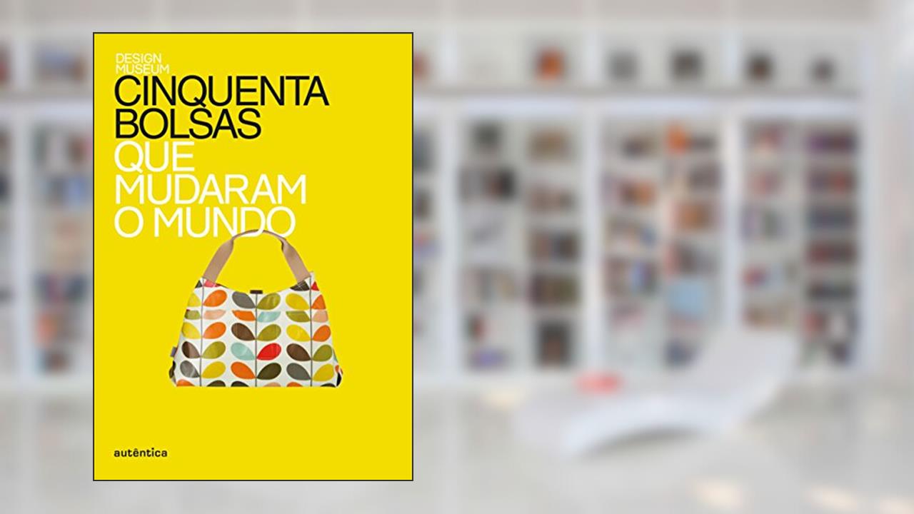 Capa de Cinquenta bolsas que mudaram o mundo, do autor Design Museum