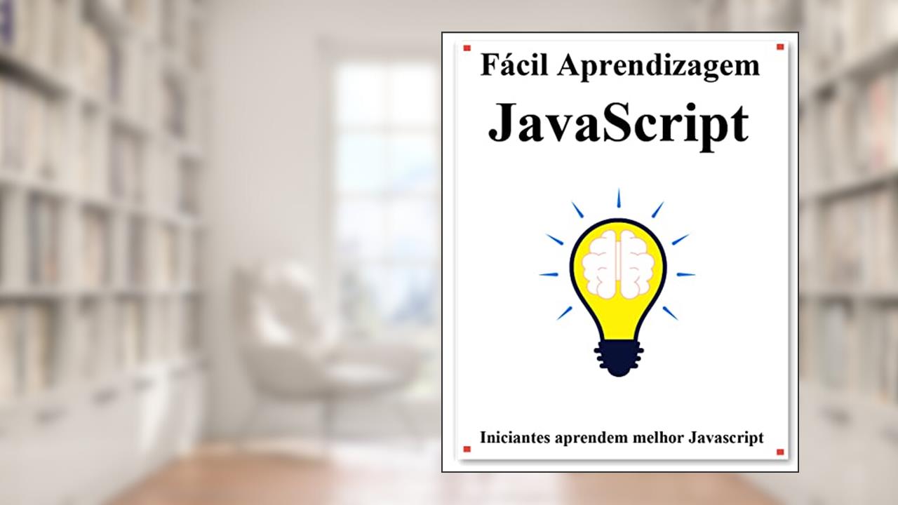 Capa de Fácil Aprendizagem Javascript: Passo a passo para levar os iniciantes a aprender melhor o Javascript, do autor yang hu