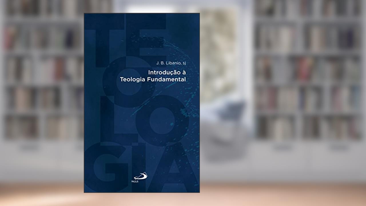 Capa de Introdução à Teologia Fundamental (Introduções), do autor J. B. Libanio