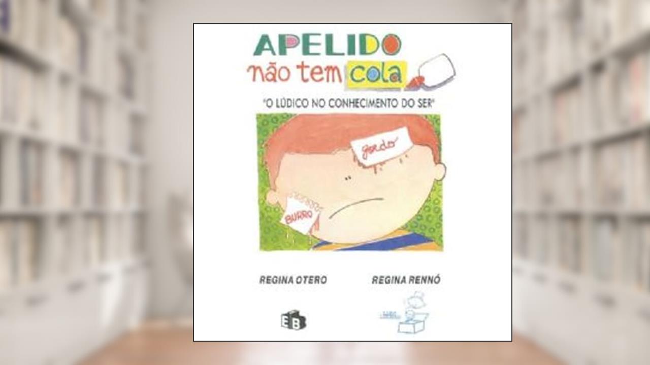 Capa de Apelido não Tem Cola, do autor Regina Otero