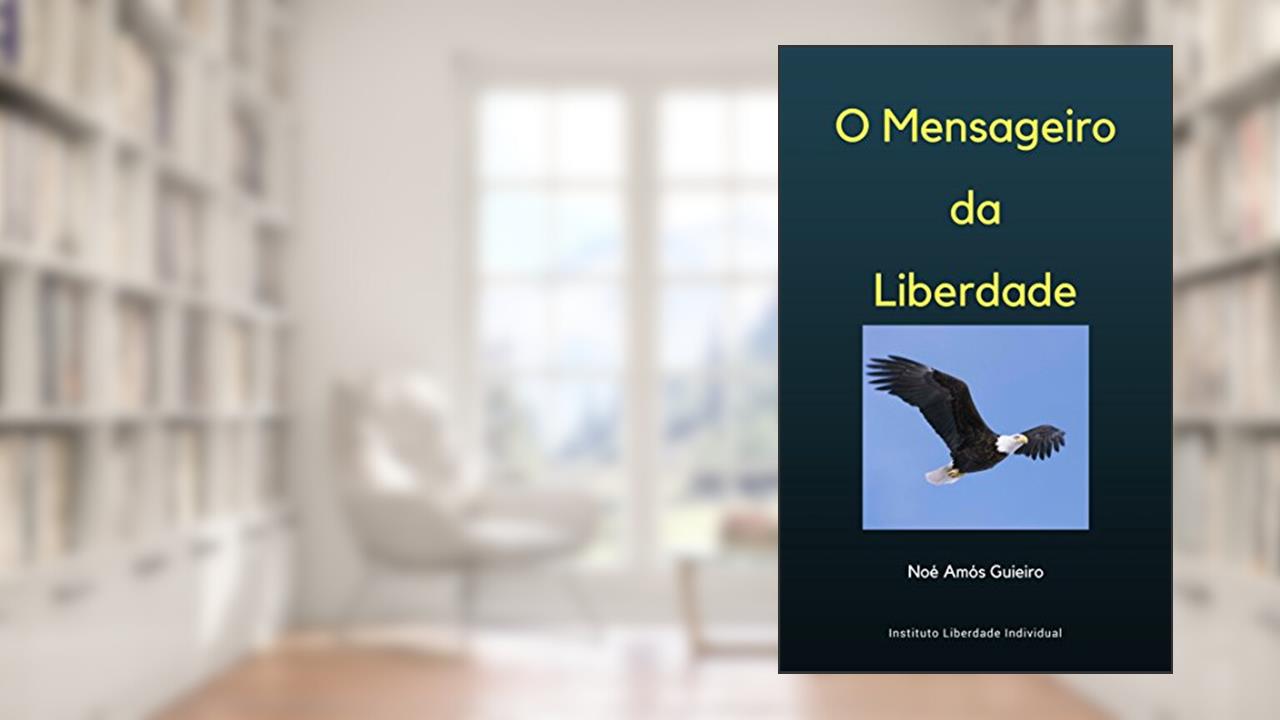 Capa de O Mensageiro da Liberdade, do autor Noé Amós Guieiro