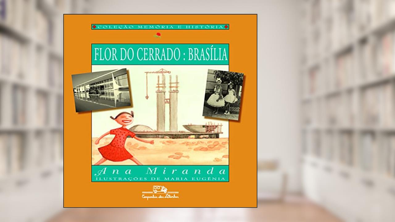 Capa de Flor do cerrado: Brasília, do autor Ana Miranda
