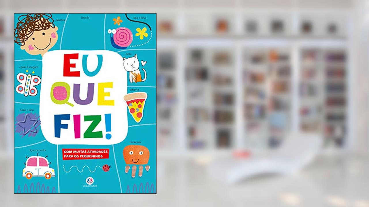 Capa de Eu que fiz!: Com muitas atividades para os pequeninos, do autor Ciranda Cultural