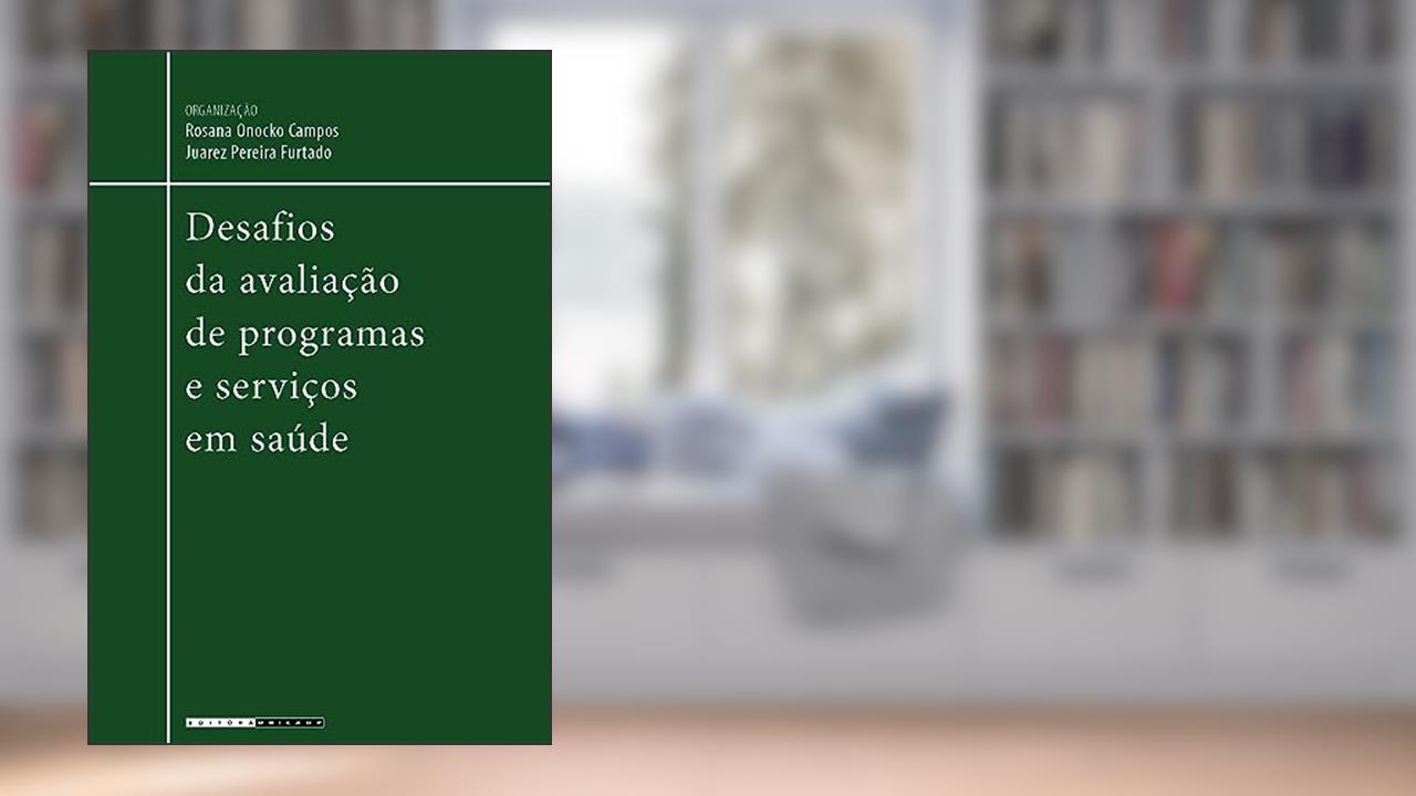 Capa de Desafios da avaliaçao de programas e serviços em saúde, do autor Juarez Pereira Furtado