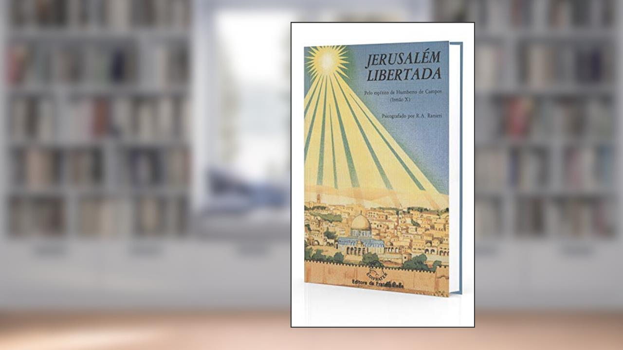 Capa de Jerusalém Libertada, do autor R. A. Ranieri; Humberto De Campos (irmão X)